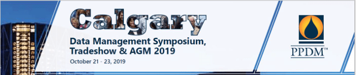 PPDM Calgary Data Management Symposium & Tradeshow PPDM Calgary Data Management Symposium & Tradeshow